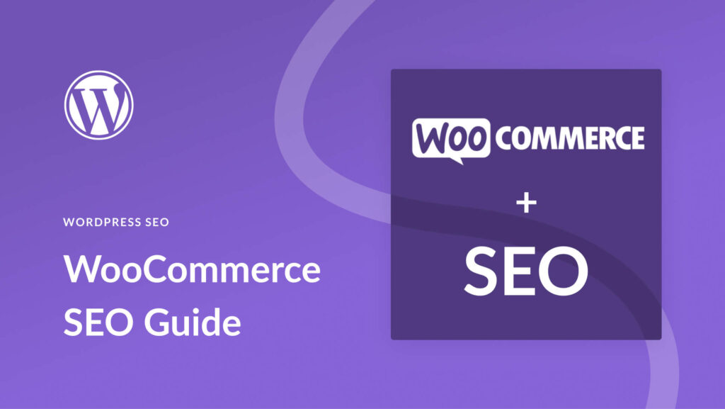 WooCommerce SEO: A Comprehensive Guide