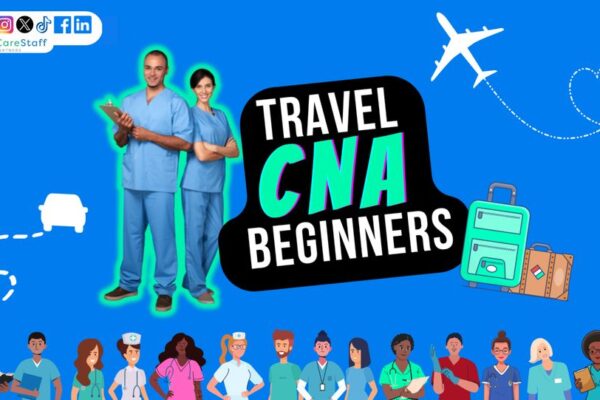 Becoming a Travel Certified Nursing Assistant (CNA): You’re Gateway to Adventure and Service Travel CNA