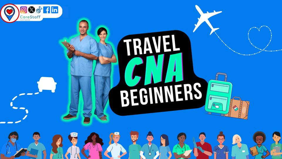 Becoming a Travel Certified Nursing Assistant (CNA): You’re Gateway to Adventure and Service Travel CNA