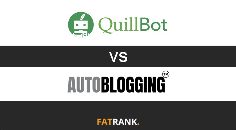 QuillBot vs Autoblogging.ai: Which Tool is Better for Your Content Creation Needs?